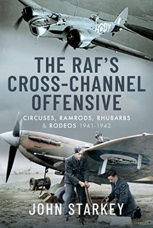Rafs Cross Channel Offensive - John Starkey [KSIĄŻKA]