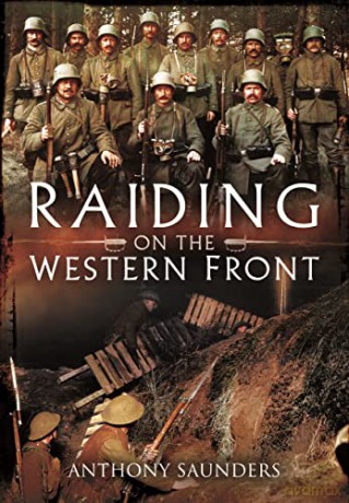 Raiding On The Western Front - Anthony Saunders [KSIĄŻKA]