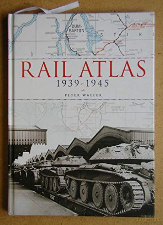 Rail Atlas 1939-1945 [KSIĄŻKA]