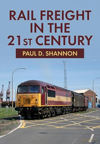 Rail Freight In The 21st Century - Paul D Shannon [KSIĄŻKA]
