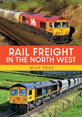 Rail Freight In The North West - Mick Page [KSIĄŻKA]