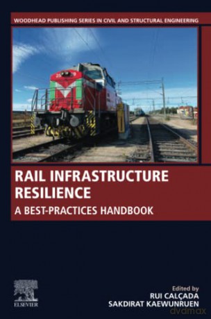 Rail Infrastructure Resilience - Rui Calcada [KSIĄŻKA]