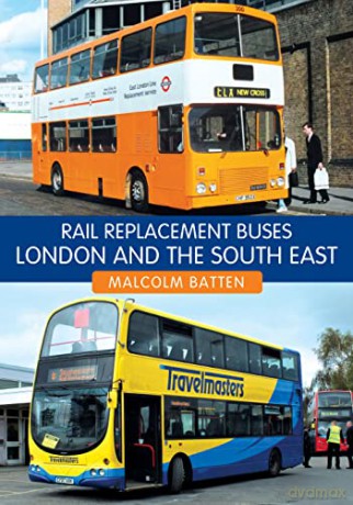 Rail Replacement Buses London/South East - Malcolm Batten [KSIĄŻKA]