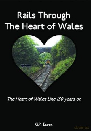 Rails Through The Heart Of Wales - G P Essex [KSIĄŻKA]