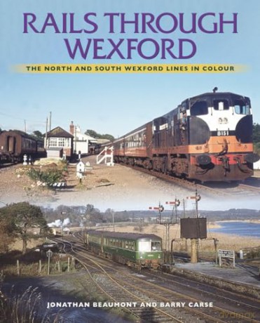 Rails Through Wexford - Jonathan Beaumont [KSIĄŻKA]