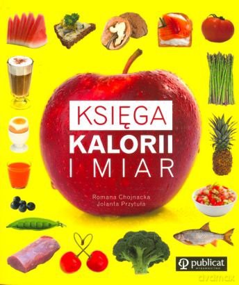 Księga Kalorii I Miar - Chojnacka [KSIĄŻKA]