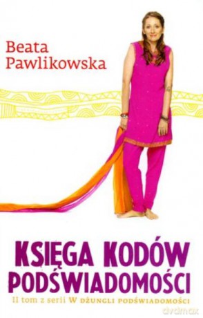 Księga Kodów Podświadomości. Tom 2 - Pawlikowska Beata [KSIĄŻKA]