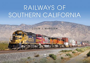 Railways Of Southern California - Colin J Marsden [KSIĄŻKA]