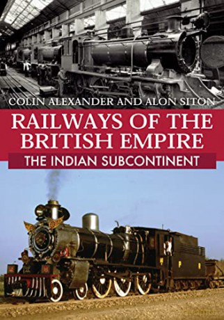 Railways Of The British Empire - Colin Alexander [KSIĄŻKA]