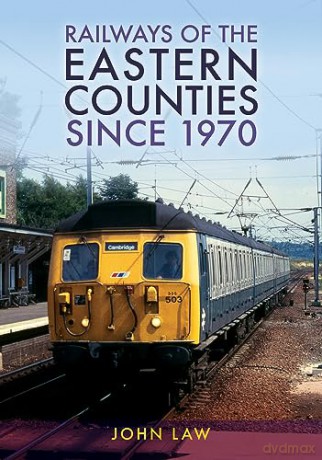 Railways Of/Eastern Counties Since 1970 - John Law [KSIĄŻKA]