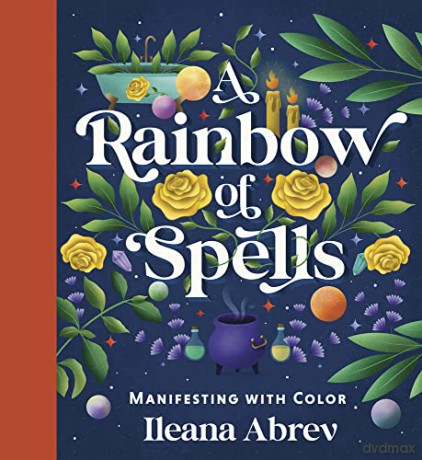 Rainbow Of Spells - Ileana Abrev [KSIĄŻKA]