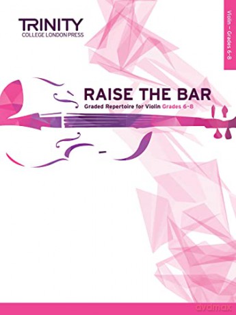 Raise The Bar Violin Book 3 Grades 68 - Trinity [KSIĄŻKA]