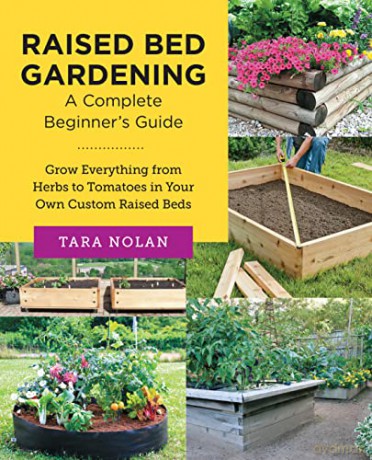 Raised Bed Gardening A Complete Beginner - Tara Nolan [KSIĄŻKA]