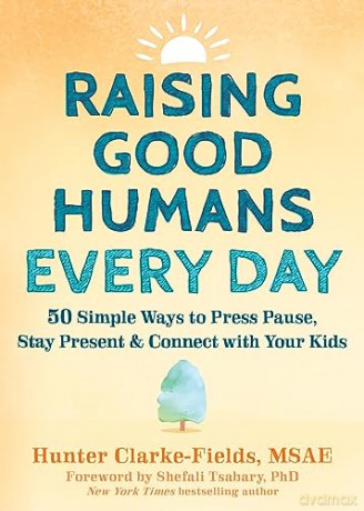 Raising Good Humans Every Day - Hunte Clarke-Fields [KSIĄŻKA]