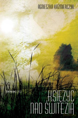 Księżyc Nad Świtezią - Kaźmierczyk A. [KSIĄŻKA]