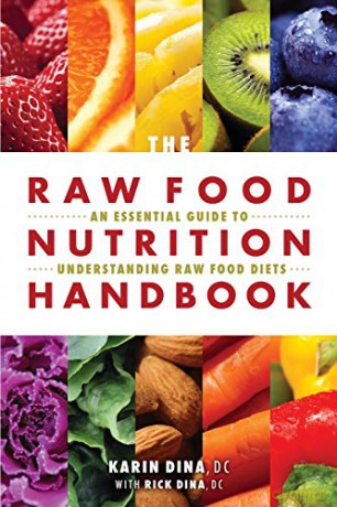 Raw Food Nutrition Handbook The - Karin Dina [KSIĄŻKA]