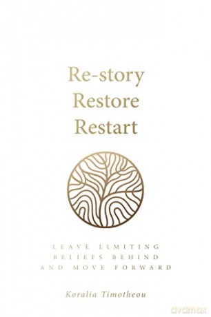 Re - Story, Restore, Restart: Leave Limi - Koralia Timotheou [KSIĄŻKA]