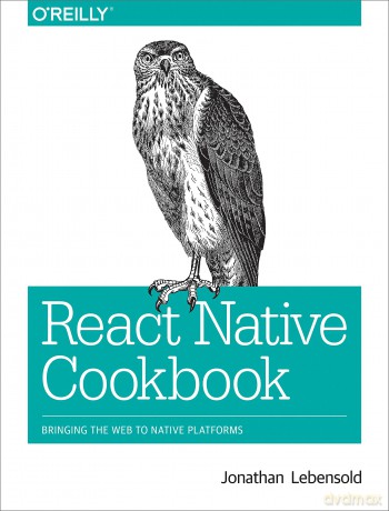 React Native Cookbook - Jonathan Lebensold [KSIĄŻKA]