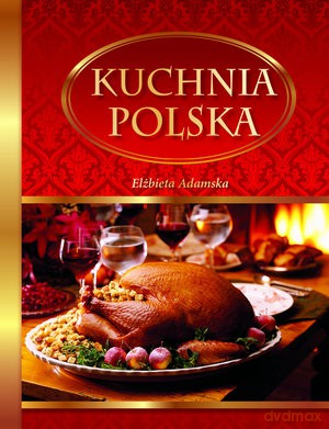 Kuchnia Polska Duża Pieczeń - Adamska Elżbiet [KSIĄŻKA]