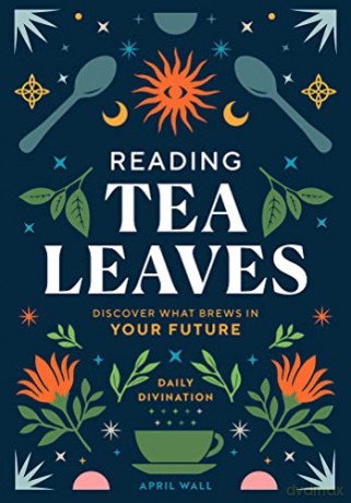 Reading Tea Leaves - April Wall [KSIĄŻKA]
