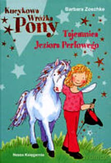 Kucykowa Wróżka Pony Tajemnica Jeziora Perłowego. - Zoschke Barbara [KSIĄŻKA]