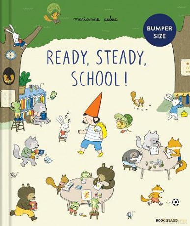 Ready, Steady, School! - Marianne Dubuc [KSIĄŻKA]