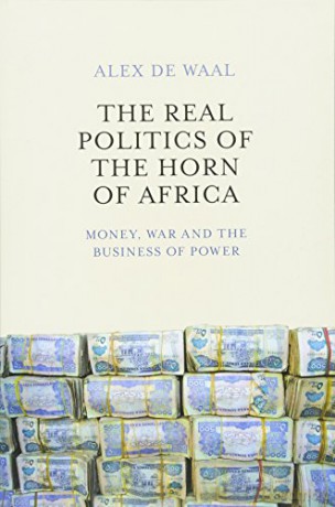 Real Politics Of The Horn Of Africa - Alex De Waal [KSIĄŻKA]