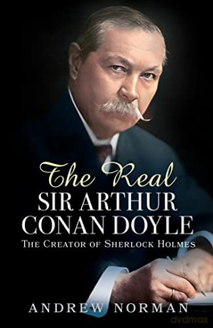 Real Sir Arthur Conan Doyle - Andrew Norman [KSIĄŻKA]