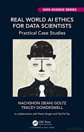Real World Ai Ethics For Data Scientists - Nachshon (Sea Goltz [KSIĄŻKA]