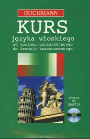 Kurs Języka Włoskiego +CD Od Poziom.Począt.Do Śred.Zaawa [KSIĄŻKA]