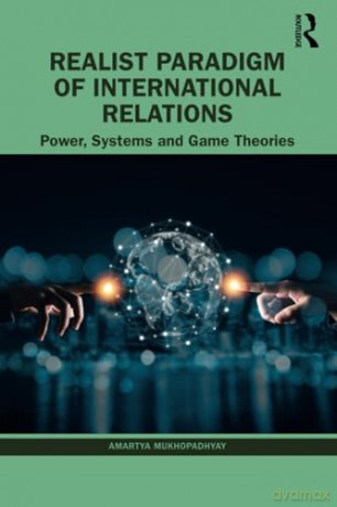 Realist Paradigm Of International Relati - Amarty Mukhopadhyay [KSIĄŻKA]