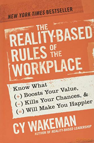 Reality Based Rules Of The Workplace - Cy Wakeman [KSIĄŻKA]
