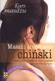 Kurs Masażu. Masaż I Automasaż Chiński [KSIĄŻKA]