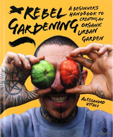 Rebel Gardening - Alessandro Vitale [KSIĄŻKA]