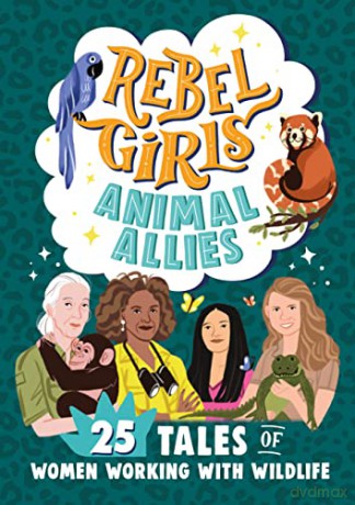Rebel Girls Animal Allies - Rebel Girls [KSIĄŻKA]