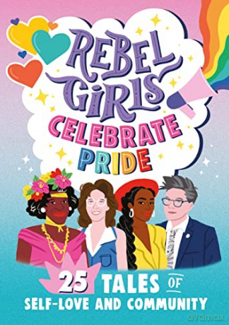 Rebel Girls Celebrate Pride - Rebel Girls [KSIĄŻKA]
