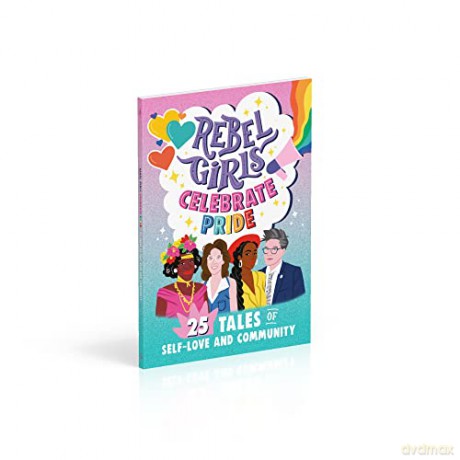 Rebel Girls Celebrate Pride - Rebel Girls [KSIĄŻKA]
