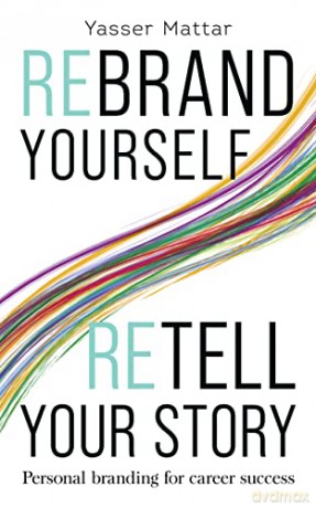 Rebrand Yourself Retell Your Story - Yasser Mattar [KSIĄŻKA]