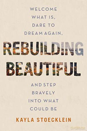 Rebuilding Beautiful Welcome What Is Dar - Kayla Stoecklein [KSIĄŻKA]