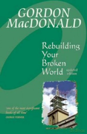 Rebuilding Your Broken World - Gordon Macdonald [KSIĄŻKA]