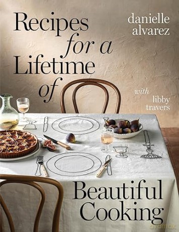 Recipes For A Lifetime/Beautiful Cooking - Danielle Alvarez [KSIĄŻKA]