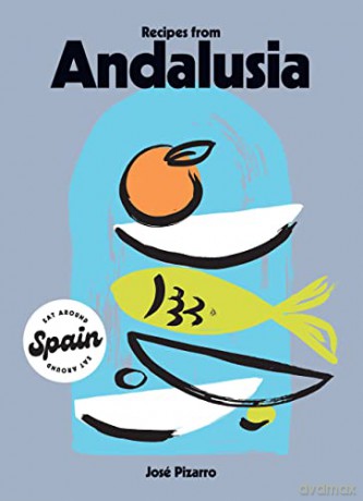 Recipes From Andalusia - Jose Pizarro [KSIĄŻKA]