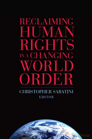 Reclaiming Human Rights In A Changing W - Christophe Sabatini [KSIĄŻKA]