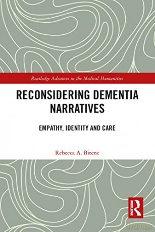 Reconsidering Dementia Narratives - Rebecca Bitenc [KSIĄŻKA]