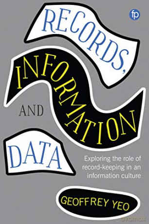 Records Information And Data - Geoffrey Yeo [KSIĄŻKA]