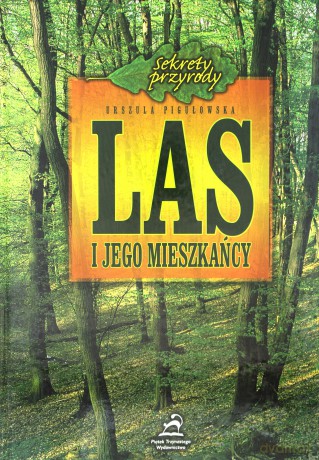 Las I Jego Mieszkańcy - Pigułowska Urszula [KSIĄŻKA]