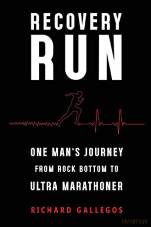 Recovery Run: One Man's Journey From Roc - Richard Gallegos [KSIĄŻKA]