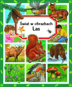 Las Świat W Obrazkach [KSIĄŻKA]