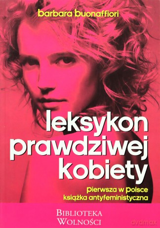 Leksykon Prawdziwej Kobiety - Buonaffiori B. [KSIĄŻKA]
