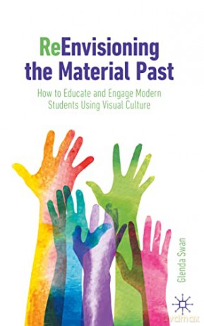 Re-Envisioning The Material Past - Swan Glenda [KSIĄŻKA]